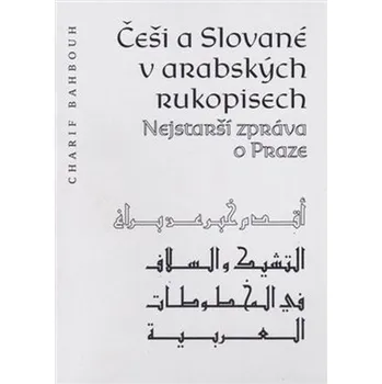 Češi a Slované v arabských rukopisech - Marcel Hájek