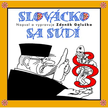 Slovácko sa súdí - Zdeněk Galuška [CDmp3]