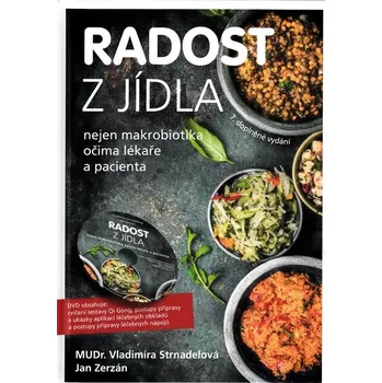 Radost z jídla - Nejen makrobiotika očima lékaře a pacienta - Vladimíra Strnadelová, Jan Zerzán [+DVD]