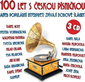 Česká hudba 100 let s českou písničkou aneb populární interpreti zprívají dobové šlágry - Various [3CD]