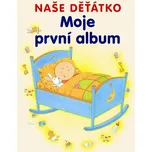 Naše Děťátko: Moje první album -…