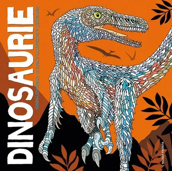 Dinosaurie: Omalovánky a encyklopedie v jednom - Mladá fronta