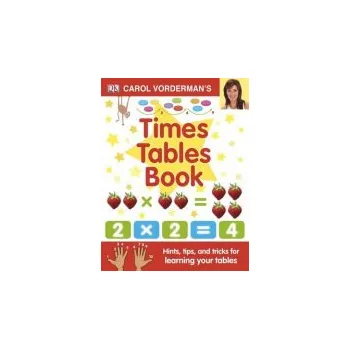 Anglický jazyk Carol Vorderman's Times Tables Book, Ages 7-11 (Key Stage 2) - Vorderman, Carol