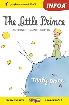 Cizojazyčná kniha Malý princ/The Little Prince: Zrcadlová četba B2-C1 - Antoine de Saint Exupéry