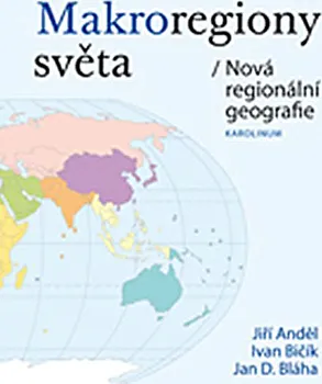 Makroregiony světa/Nová regionální geografie - Jiří Anděl