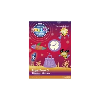 Cizí jazyk Heinemann Active Maths Northern Ireland - Key Stage 2 - Beyond Number - Pupil Book 5 - Time and Measure - Keith, Lynda a Mills, Steve a Koll, Hilary