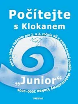 Matematika Počítejte s Klokanem: Junior 1. a 2. ročník SŠ - Kolektiv autorů