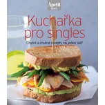 Kuchařka pro singles: Chytré a chutné…