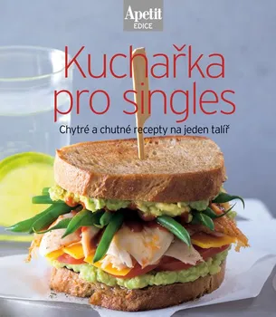 Kuchařka pro singles: Chytré a chutné recepty na jednom talíři  - Apetit (2019, pevná)