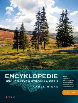 Encyklopedie Encyklopedie jehličnatých stromů a keřů – Karel Hieke (2. vydání)