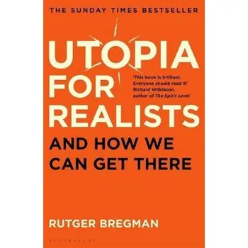 Cizojazyčná kniha Utopia for Realists : And How We Can Get There – Bregman Rutger