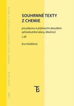 Chemie Souhrnné texty z chemie pro přípravu k přijímacím zkouškám I. díl - Eva Streblová (2016, brožovaná)