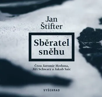 Sběratel sněhu - Jan Štifter (čte Jaromír Meduna a další) [CDmp3]