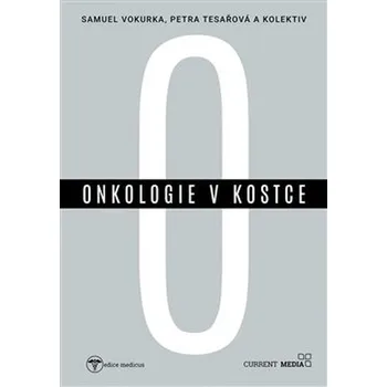 Onkologie v kostce - Petra Tesařová, Samuel Vokurka (2018)