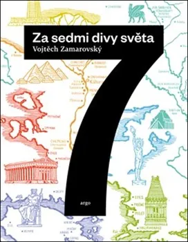 kniha Za sedmi divy světa - Vojtěch Zamarovský (2019, 4. vydání)