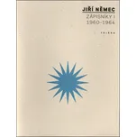 Zápisníky I: 1960–1964 - Jiří Němec