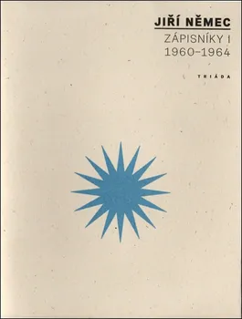 Zápisníky I: 1960–1964 - Jiří Němec
