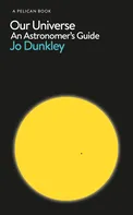 Our Universe: An Astronomer's Guide - Jo Dunkley (EN)