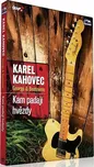 Kam padají hvězdy - Karel Kahovec [DVD]