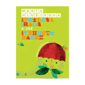 Aprílová brada a iné švihnuté básne – Marta Hlušíková