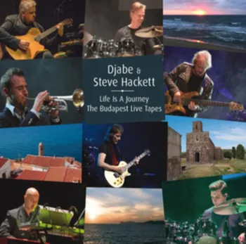 Zahraniční hudba Life Is A Journey: The Budapest Live Tapes - Djabe And Steve Hackett [2CD + 1DVD]