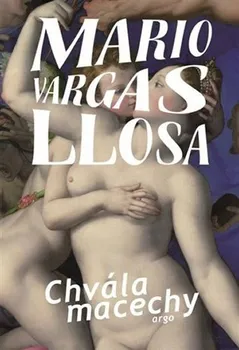 Chvála macechy - Mario Vargas Llosa (2019, pevná)