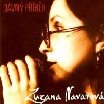 Česká hudba Dávný příběh - Zuzana Navarová [CD]