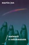 Meteorit s rodokmenem - Martin Jun…