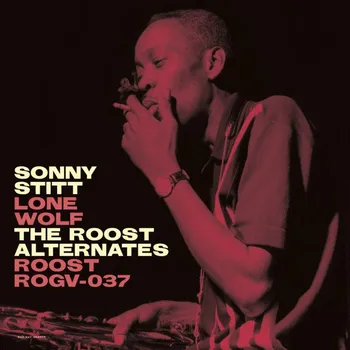 Zahraniční hudba Sonny Stitt - Lone Wolf : The Roost Alternates LP