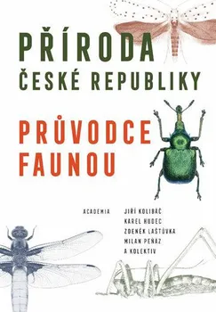 Příroda Příroda České republiky: Průvodce faunou - Academia (2019, pevná)