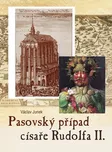 Pasovský případ cisaře Rudolfa II. -…