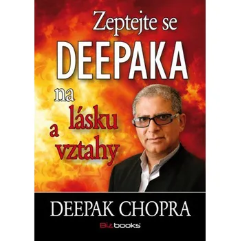 Osobní rozvoj Zeptejte se Deepaka na lásku a vztahy - Deepak Chopra