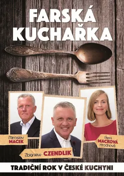 kniha Farská kuchařka - Petra Macková Hrochová, Zbigniew Czendlik, Miroslav Macek (2019)