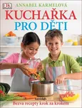 Kuchařka pro děti: Bezva recepty krok…