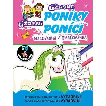 Úžasné poníky Úžasní poníci: maľovanka / omalovánka Kniha
