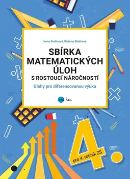 Matematika Sbírka matematických úloh s rostoucí náročností - Irena Budínová, Růžena Blažková (2019, brožovaná)