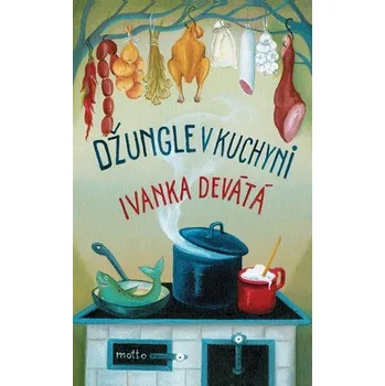 Džungle v kuchyni - Ivanka Devátá (2019, vázaná) Džungle v kuchyni - Ivanka Devátá (2019, vázaná)