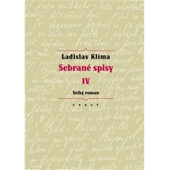 Sebrané spisy IV: Velký roman - Ladislav Klíma (2018, brožovaná)