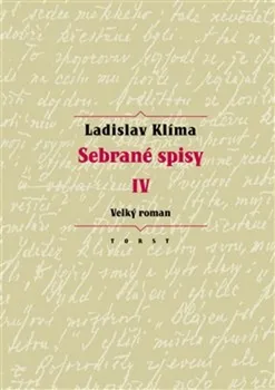 Sebrané spisy IV: Velký roman - Ladislav Klíma (2018, brožovaná)