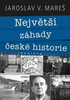 Největší záhady české historie - Jaroslav V. Mareš (2019, pevná)