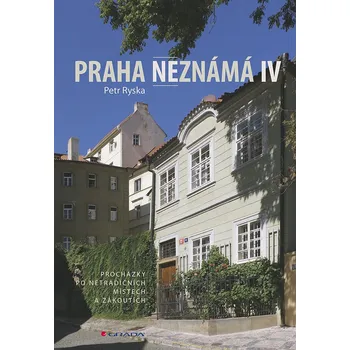 Cestování Praha neznámá IV - Petr Ryska (2019, brožovaná)