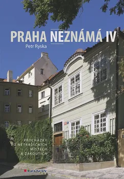 Cestování Praha neznámá IV - Petr Ryska (2019, brožovaná)
