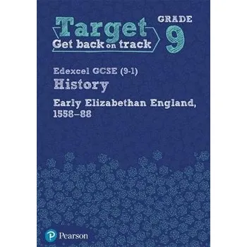 Cizí jazyk Target Grade 9 Edexcel GCSE (9-1) History Early Elizabethan England, 1558-1588 Workbook