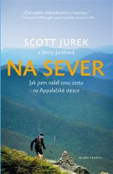 Literární cestopis Na sever - Scott Jurek (2019)