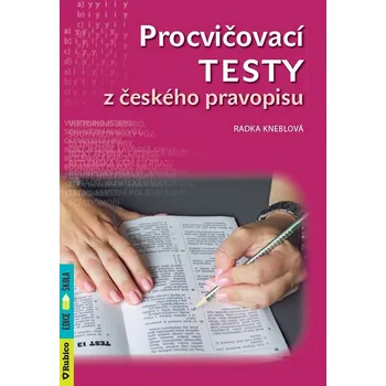 Český jazyk Procvičovací testy z českého pravopisu - Radka Kneblová (2019, brožovaná)