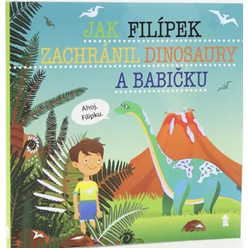 Jak Filípek zachránil dinosaury a…