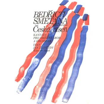 Hudebniny SMETANA: Česká píseň - kantáta pro smíšený sbor a orchestr (klavírní výtah)