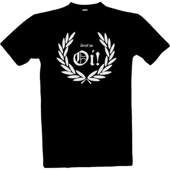 Tričko s potiskem Život je oi! - dark pánské