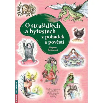 Bystrá hlava O strašidlech a bytostech z pohádek a pověstí - Dagmar Šottnerová (2019, pevná)