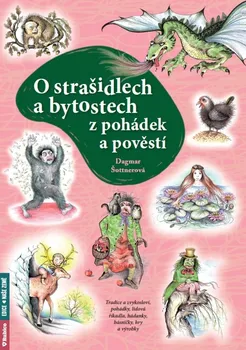 Bystrá hlava O strašidlech a bytostech z pohádek a pověstí - Dagmar Šottnerová (2019, pevná)